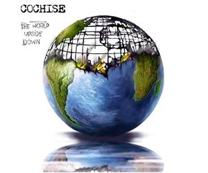 Cochise - The World Upside Down