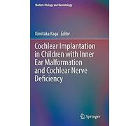 Cochlear Implantation In Children With Inner Ear Malformation And Cochlear Nerve Deficiency