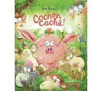 Huw Aaron – Cochon caché ! – Album jeunesse – Cartonné