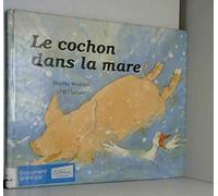 Jill Barton – Cochon dans la mare (Un) – Album jeunesse dès 6 ans – Kaleidoscope