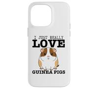 Cochon d'Inde I Just Really Love Guinea Pigs Coque pour iPhone 14 Pro Max