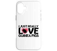 Cochon d'Inde I Just Really Love Guinea Pigs Coque pour iPhone 16 Plus