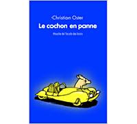 Cochon en panne (Le) - Christian Oster - Ecole Des Loisirs - broché - Roman cadet dès 6 ans