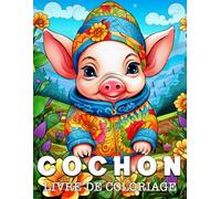 Cochon Livre de Coloriage: Superbes Images à Colorier et à Détendre