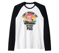 Cochons Mignons rétro I Can't Imagine Life Without Pigs Manche Raglan