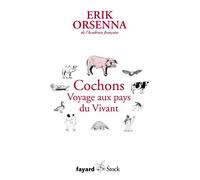 Cochons. Voyage aux pays du Vivant: Petit précis de mondialisation VI