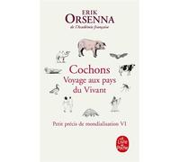 Cochons. Voyage aux pays du Vivant Petit précis de mondialisation VI - Erik Orsenna - Lgf - Poche - Etude