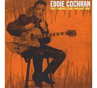 Cochran Eddie - Fool S Paradise: Early and Rare Eddie