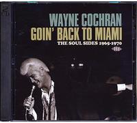 Goin back to miami the soul sides 1965-1970 Wayne Cochran (Interprète)
