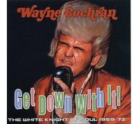 Cochran,Wayne - The White Knight of Soul 59-72 [Import]
