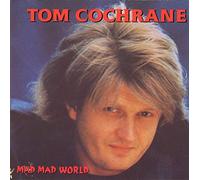 Cochrane, Tom - Mad World