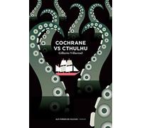 Cochrane vs Cthulhu