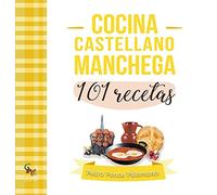 Cocina castellanomanchega: 101 recetas