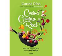 Cocina comida real: Más de 100 recetas para realfooders