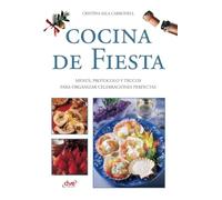 Cocina de fiesta: Menús, protocolo y trucos para organizar celebraciones perfectas