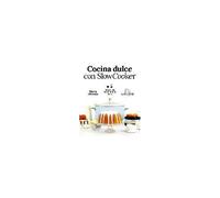 Cocina Dulce Con Slow Cooker : Recetas Para Olla De Cocción Lenta