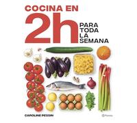Cocina en 2 horas para toda la semana: El bestseller internacional del batch cooking