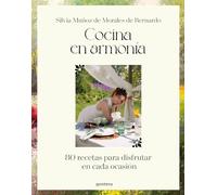 Cocina en armonía: 80 recetas para disfrutar en cada ocasión