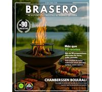 Cocina en brasero: 90 Recetas Auténticas al Horno de Leña - Guía Completa de Cocina Tradicional: Carnes, Pescados, Verduras, Panes y Quesos.