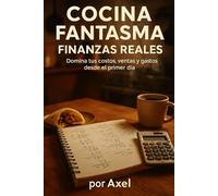 Cocina Fantasma, Finanzas Reales: Cómo dominar costos, ventas y gastos para ganar dinero desde el primer día