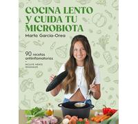 Cocina lento y cuida tu microbiota / Cook Slowly and Take Care of Your Microbiota