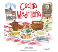 Cocina madrileña. 50 recetas tradicionales. 50 curiosidades gastronómicas