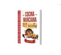 Cocina murciana. 101 Recetas
