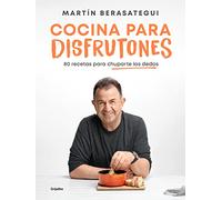 Cocina para disfrutones / Kitchen for Enjoyment: 80 recetas para chuparte los dedos