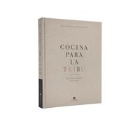 Cocina para la tribu / Cooking for the Tribe: Recetas hechas con amor / Recipes Made with Love
