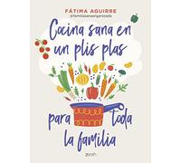 Cocina sana en un plis plas para toda la familia