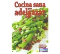 Cocina Sana Para Adelgazar - Sanchez Encinal, Jaime Sanchez Encinal, Jaime (Auteur)