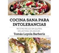 Cocina Sana Para Intolerancias Loyola Barberis, Tomas (Auteur)