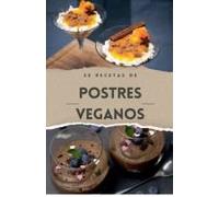 Cocina Vegana - 30 Recetas De Postres Venganos