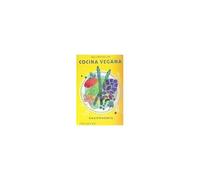 Cocina Vegana. Gastronomia (Vegan: The Cookbook) (Spanish Edition)