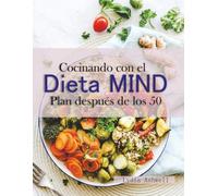 Cocinando con el Dieta MIND Plan después de los 50