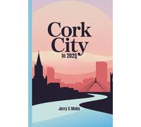Cock City in 2025: The Ultimate Travel Guide to Ireland’s Vibrant Hub
