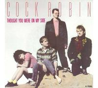Cock Robin - Cock Robin - Thought You Were On My Side - CBS - CBSA 7099
