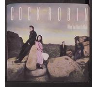 COCK ROBIN - when your heart is weak / because it keeps on working 45 rpm single