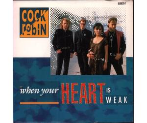 Cock Robin - When Your Heart Is Weak [Vinyl Single 7'']
