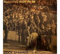 Cock Sparrer - Running Riot in '84