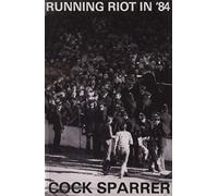 Cock Sparrer - Running Riot in '84