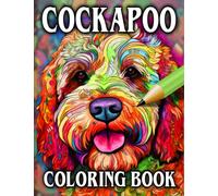 Cockapoo Coloring Book: Relax & Unwind with this Gorgeous Collection of Adorable Dogs - The Perfect Gift for All Dog Lovers - Suitable for Adults and Children