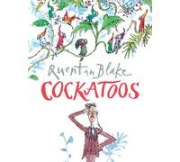 Cockatoos: Celebrate Quentin Blake’s 90th Birthday