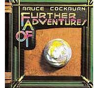 Cockburn, Bruce - Further Adventures of-Re [Import]