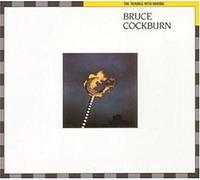 BRUCE COCKBURN - The Trouble with Normal