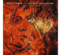 Cockburn Bruce - You've Have Never Seen Everything [Import]