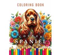 Cocker Spaniel | Coloring Book: For Adults & Children: The perfect Gift for Dog Lovers
