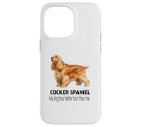 Cocker Spaniel Mon Chien a de Meilleurs Cheveux Que Moi Coque pour iPhone 14 Pro Max