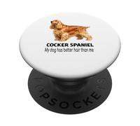 Cocker Spaniel Mon Chien a de Meilleurs Cheveux Que Moi PopSockets PopGrip Adhésif