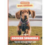 Cocker Spaniels: The Dog With the Silky Ears